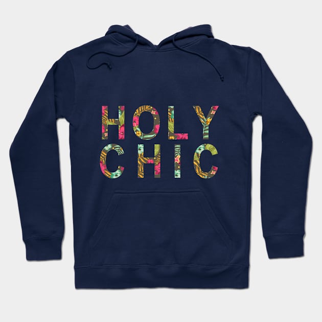 Holy Chic Hoodie by hothippo